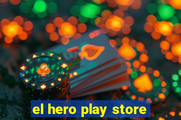 el hero play store