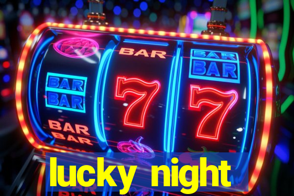 lucky night