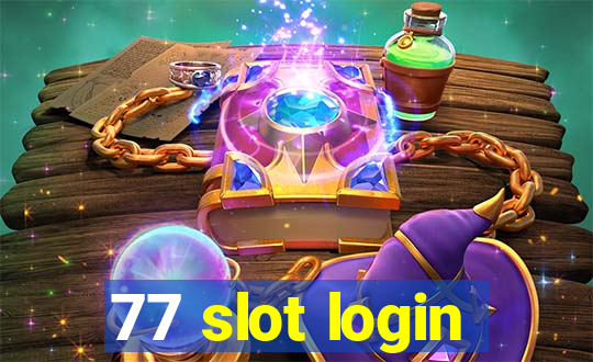 77 slot login