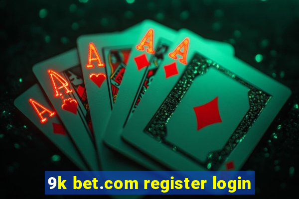 9k bet.com register login