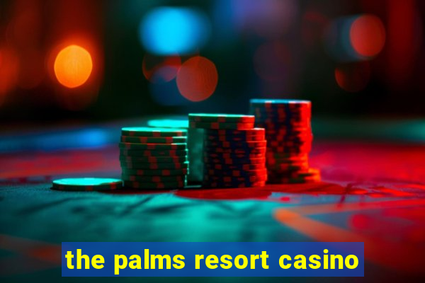 the palms resort casino