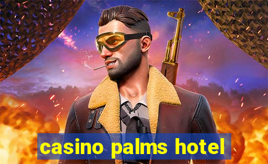 casino palms hotel