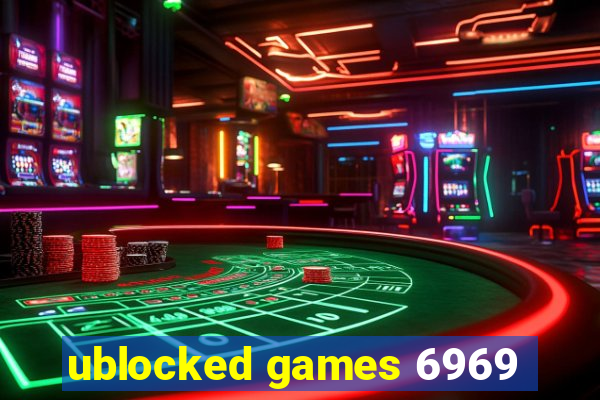 ublocked games 6969