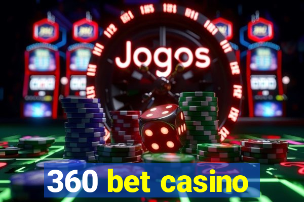 360 bet casino