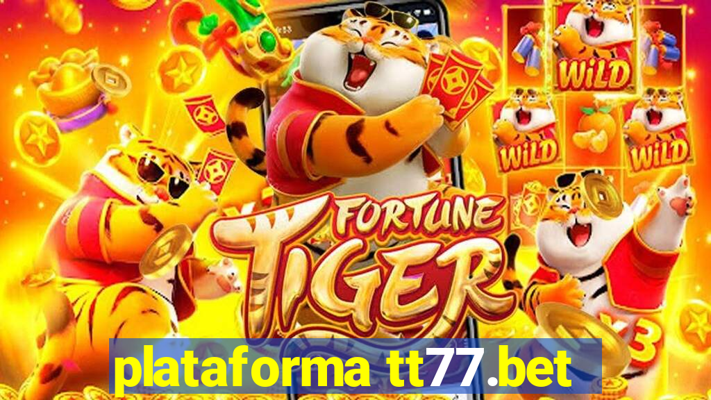 plataforma tt77.bet