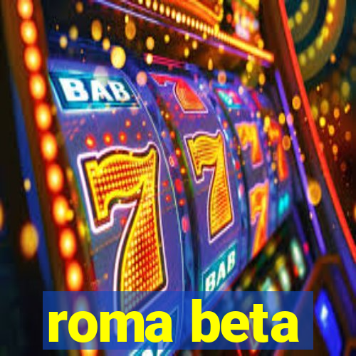 roma beta