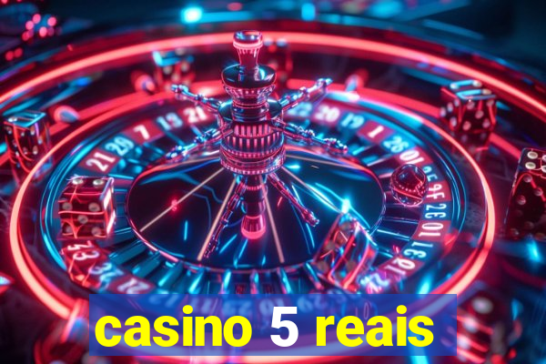 casino 5 reais