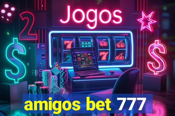 amigos bet 777