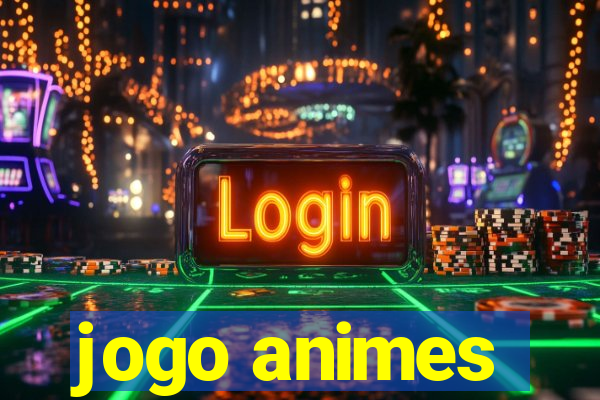 jogo animes