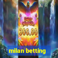 milan betting