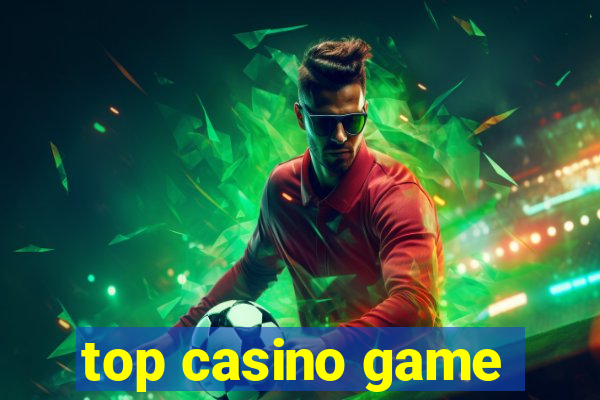 top casino game