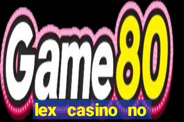 lex casino no deposit bonus