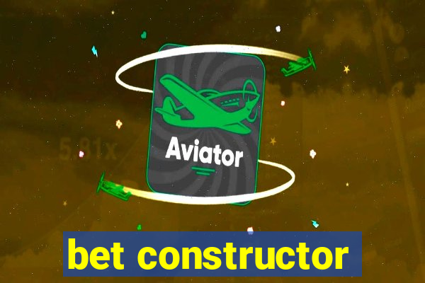 bet constructor