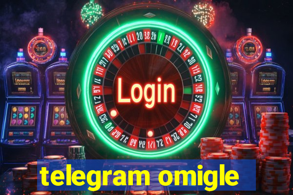 telegram omigle