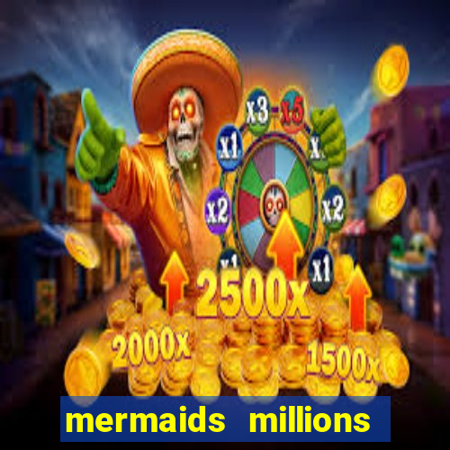 mermaids millions slot machine