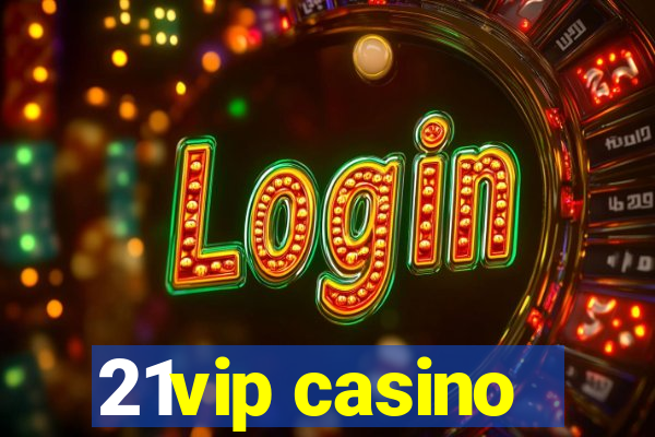 21vip casino