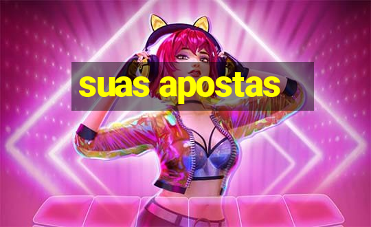 suas apostas