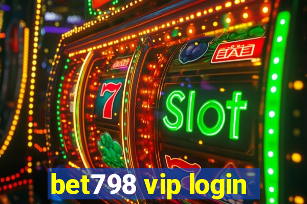 bet798 vip login