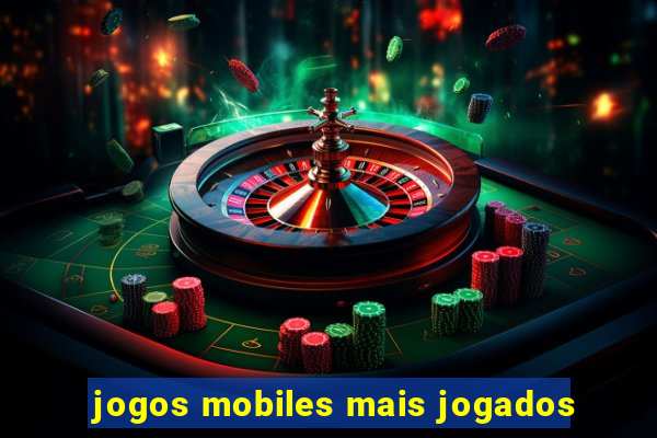 jogos mobiles mais jogados