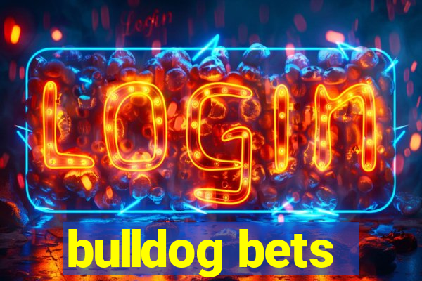 bulldog bets