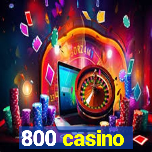 800 casino