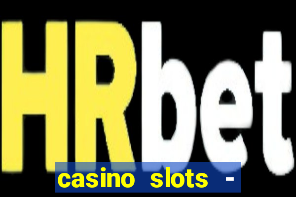 casino slots - jackpot slots download