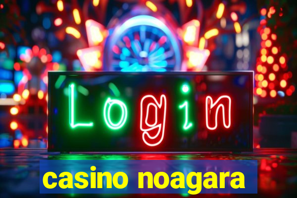 casino noagara