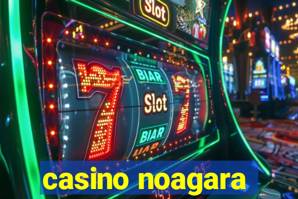 casino noagara