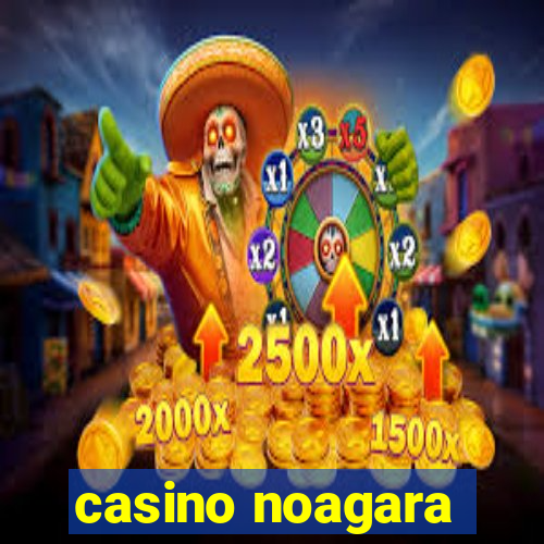 casino noagara