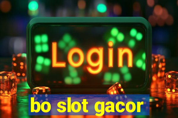 bo slot gacor