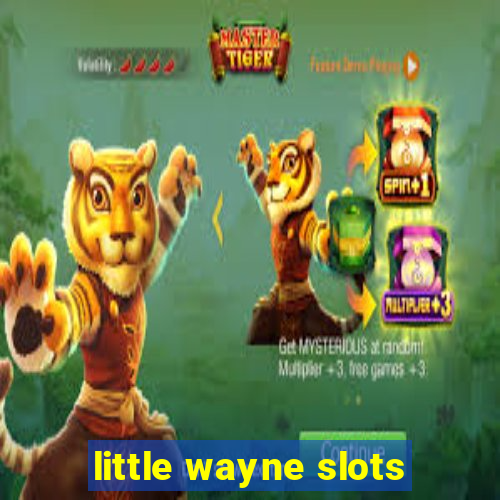 little wayne slots