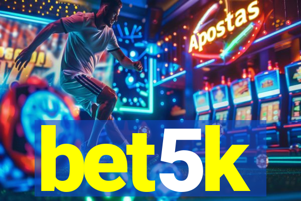 bet5k