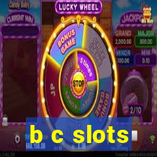 b c slots