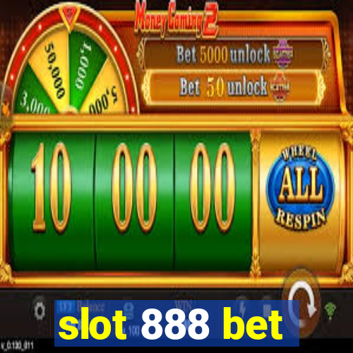 slot 888 bet