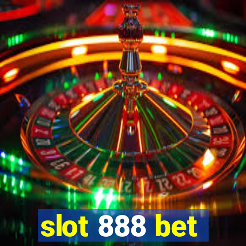 slot 888 bet