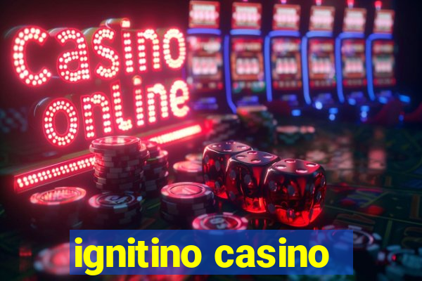 ignitino casino