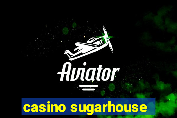 casino sugarhouse