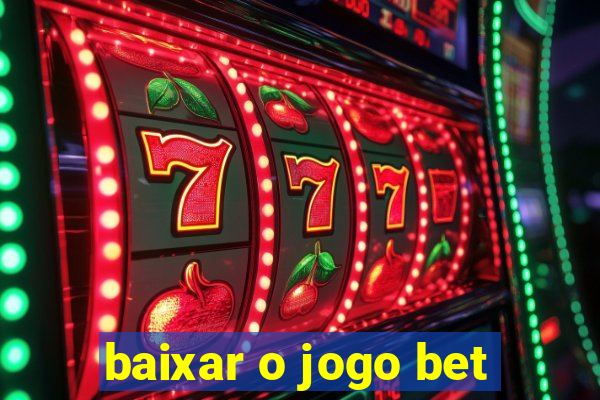 baixar o jogo bet