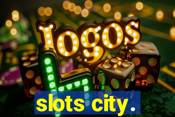 slots city.