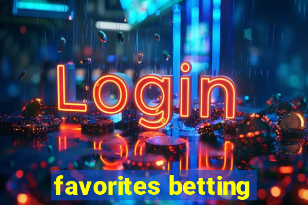 favorites betting