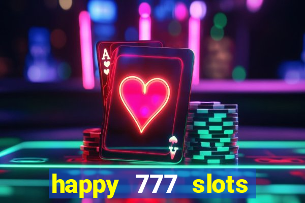 happy 777 slots paga mesmo