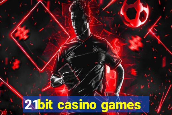 21bit casino games