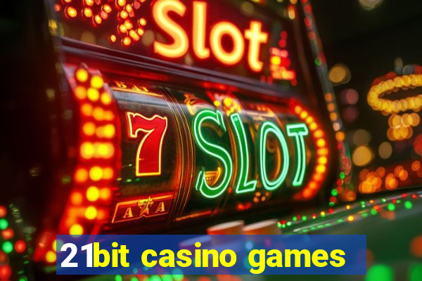 21bit casino games