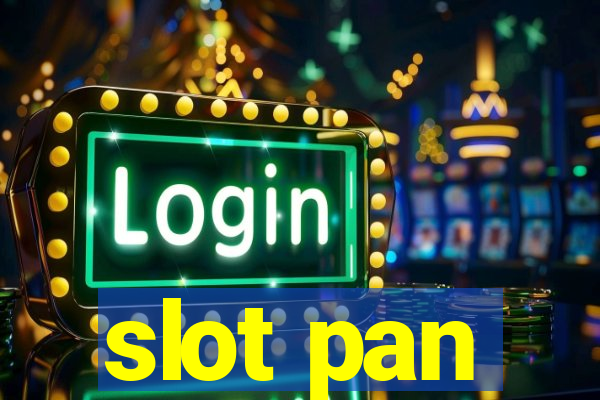 slot pan