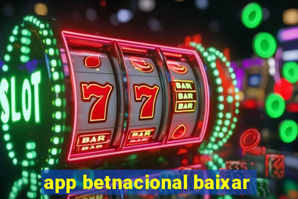 app betnacional baixar