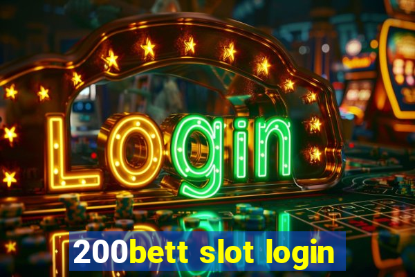 200bett slot login