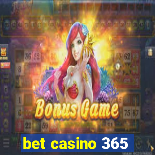 bet casino 365