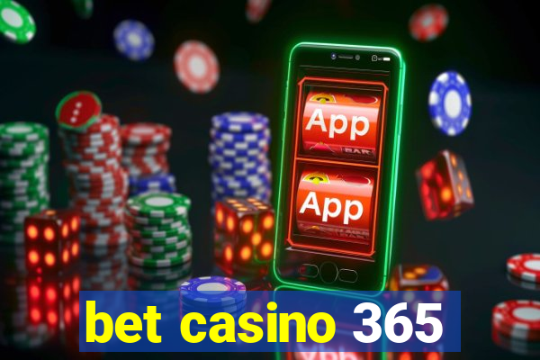 bet casino 365