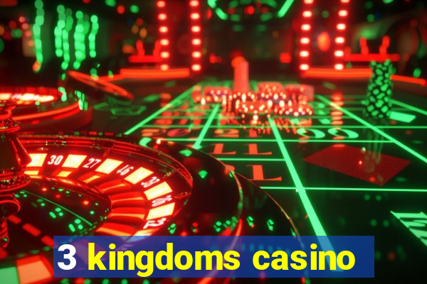 3 kingdoms casino