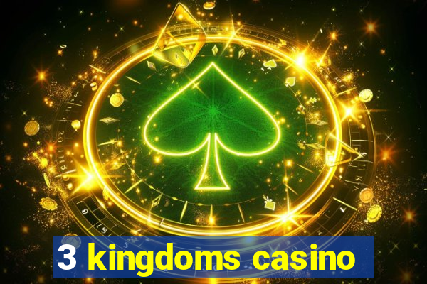 3 kingdoms casino